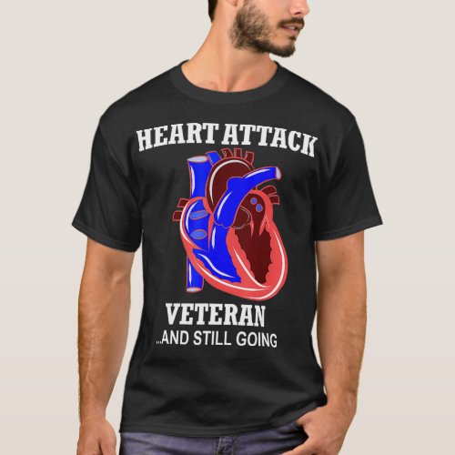 Heart Attack Survivor Gift Funny Quote  T_Shirt