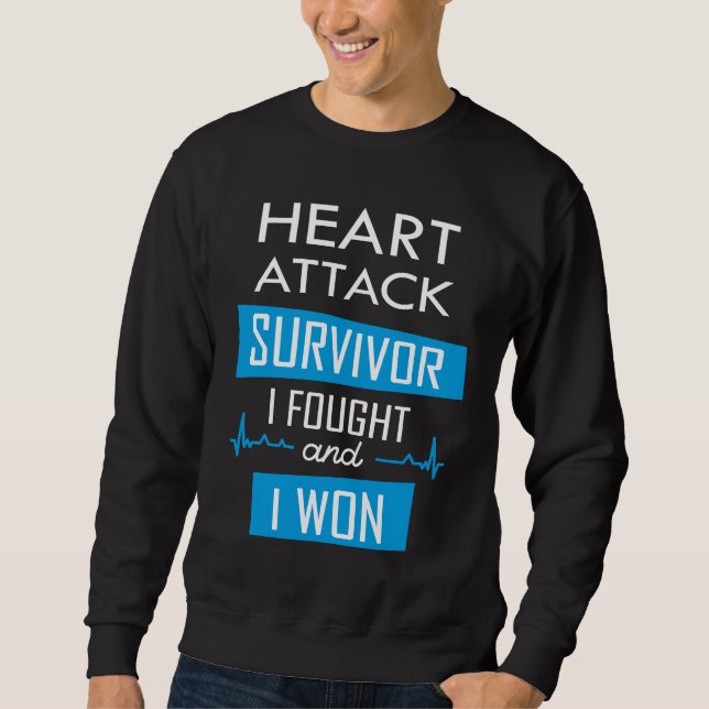 Heart attack survivor, I fought and I won Sweatshirt (Front)