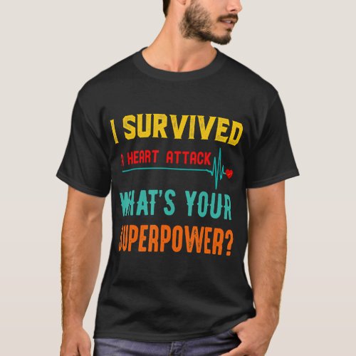 Heart Attack Survivor Recovery Whats Your Superpo T_Shirt