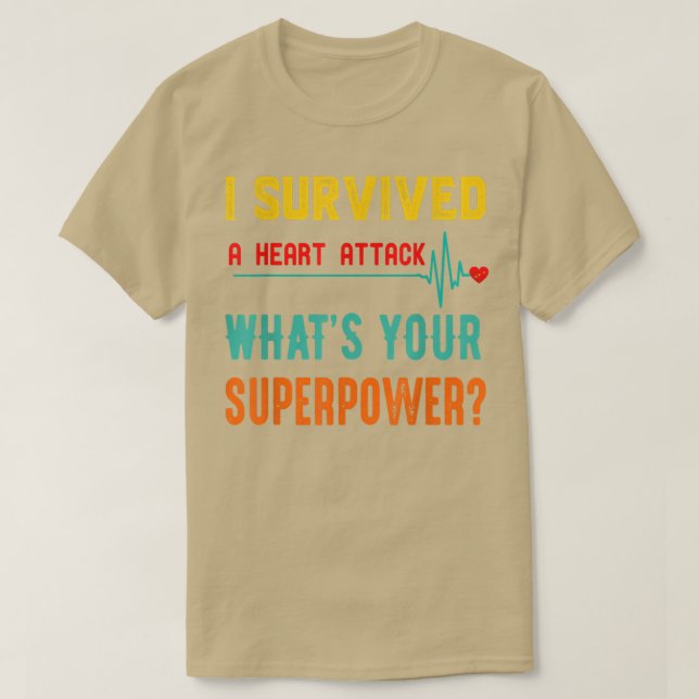 Heart Attack Survivor Recovery Whats Your Superpow T-Shirt (Design Front)