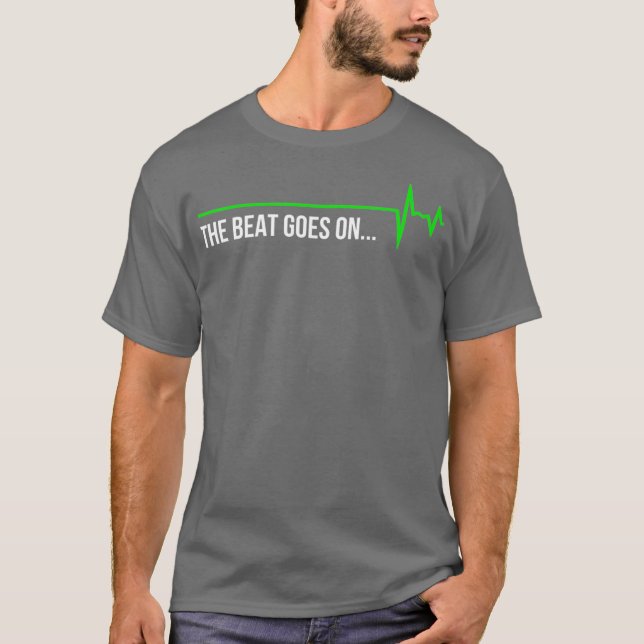 Heart Attack Survivor  - The Beat Goes On Gift T-Shirt (Front)