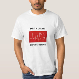 Heart Attack: Takes a licking - Keeps on ticking T-Shirt