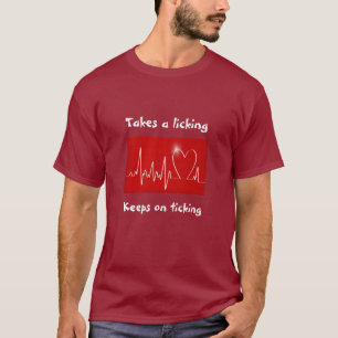 Heart Attack: Takes a licking - Keeps on ticking T-Shirt