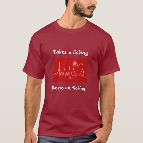 Heart Attack Takes a licking _ Keeps on ticking T_Shirt