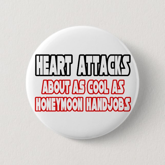 Heart Attacks...Not Cool Button (Front)