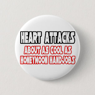 Heart Attacks...Not Cool Button