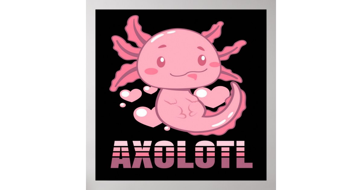 Heart Axolotl | Cute cartoon Axolotl Poster | Zazzle