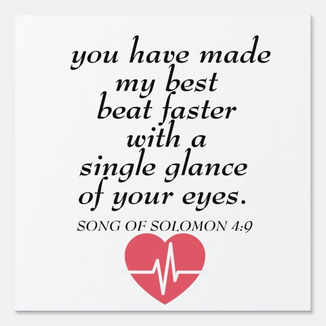 Heart Beat Faster Romantic Bible Verse Quote Sign (Front)