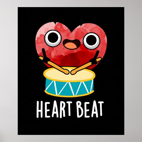 Heart Beat Funny Heart Drummer Pun Dark BG Poster