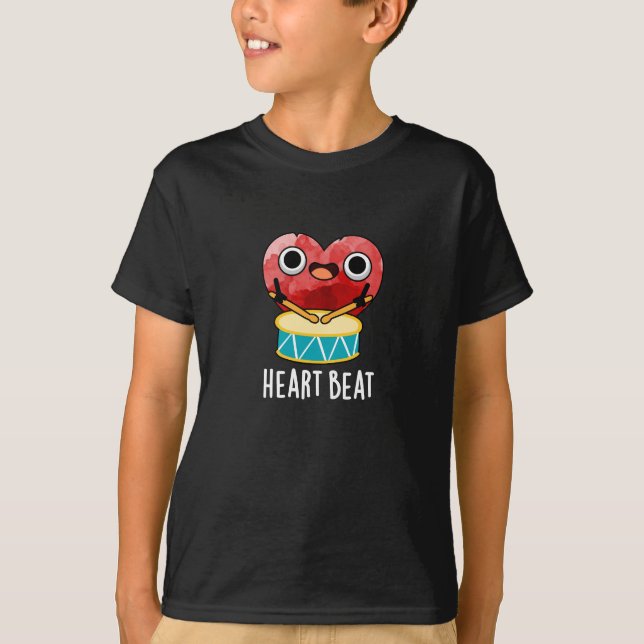 Heart Beat Funny Heart Drummer Pun Dark BG T-Shirt (Front)