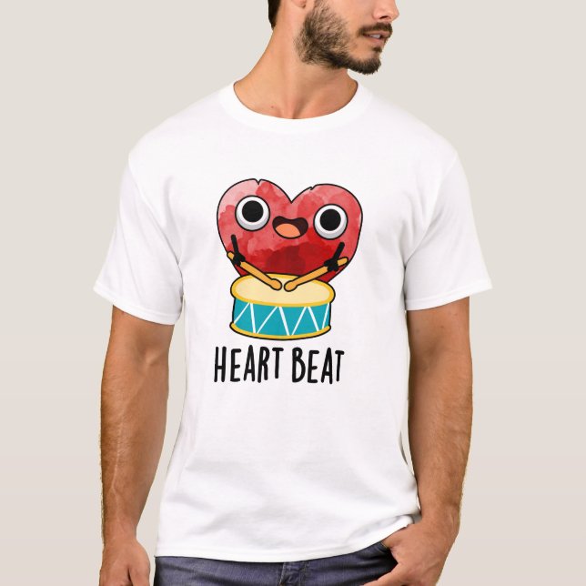 Heart Beat Funny Heart Drummer Pun  T-Shirt (Front)