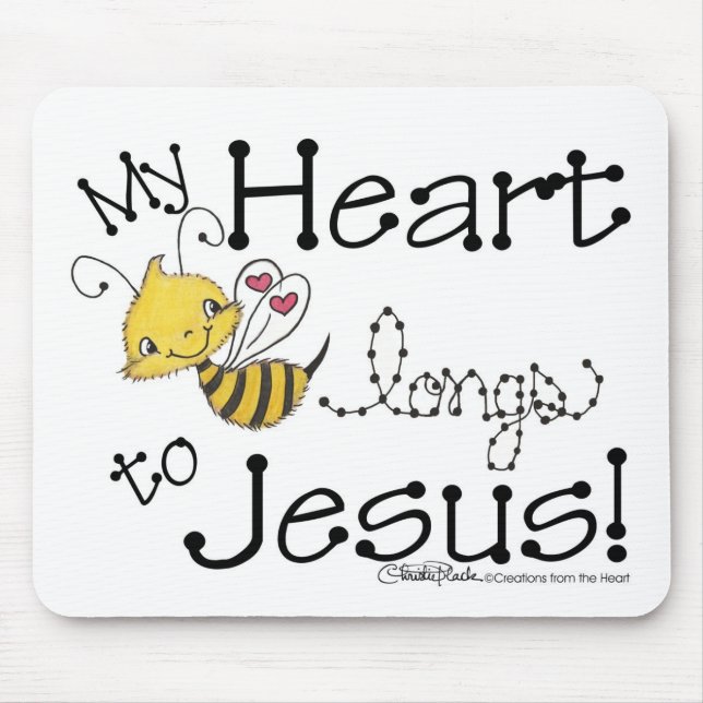 Heart Bee longs to Jesus Mouse Pad (Front)