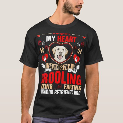 Heart Belong Drooling Licking Farting Labrador Ret T_Shirt