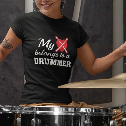 Heart Belongs Drummer T_Shirt