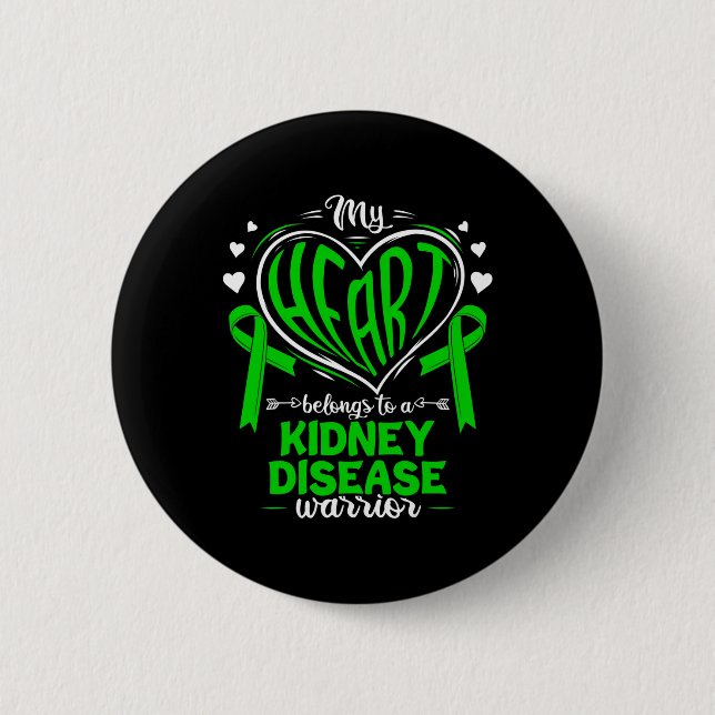 Heart Belongs To A Kidney Disease Warrior Kidney D Button (Front)