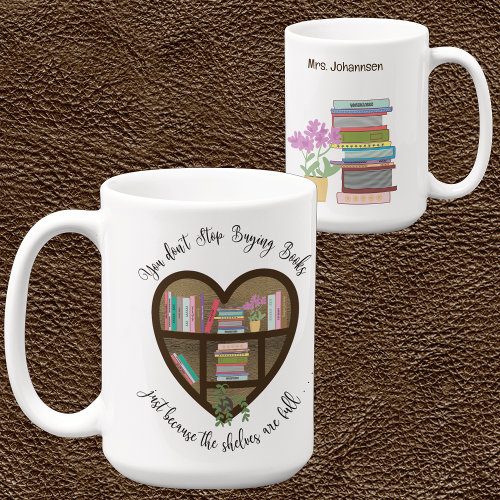Heart Bookshelf "Don't Stop Buying Books . . ." Coffee Mug