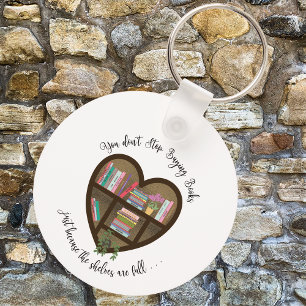 Heart Bookshelf "Don't Stop Buying Books . . ." Keychain