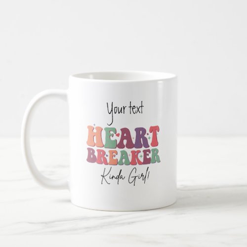 Heart breaker kinda girl customisable funny coffee mug