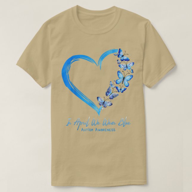 Heart Butterfly In April We Wear Blue Autism Aware T-Shirt (Design Front)