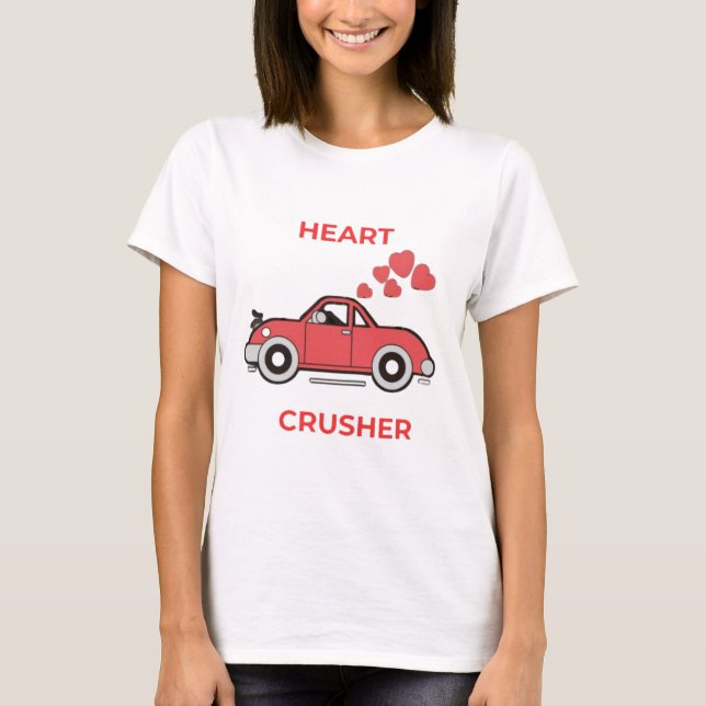 Heart Crusher: A Love-Fueled Valentine Car Design T-Shirt (Front)