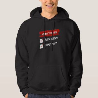 Heart Disease Awareness Been There Done That Heart Hoodie