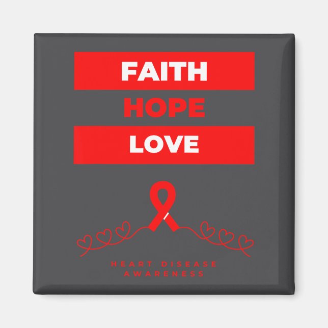 Heart Disease Awareness Faith Hope Love Design  Magnet (Front)