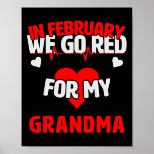 Heart Disease Awareness Gift We Go Red For Grandma Poster