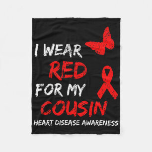 Heart Disease Awareness I Wear Red For My Cousin R Fleece Blanket