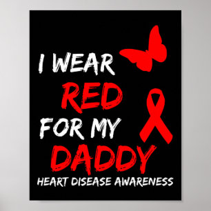 Heart Disease Awareness I Wear Red For My Daddy Ri Poster