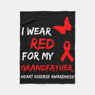 Heart Disease Awareness I Wear Red For My Grandfat Fleece Blanket