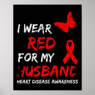 Heart Disease Awareness I Wear Red For My Husbynd  Poster