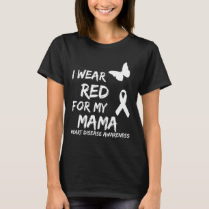 Heart Disease Awareness I Wear Red For My Mama Rib T-Shirt