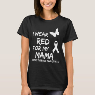 Heart Disease Awareness I Wear Red For My Mama Rib T-Shirt