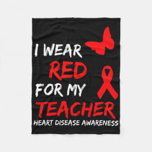 Heart Disease Awareness I Wear Red For My Teacher Fleece Blanket