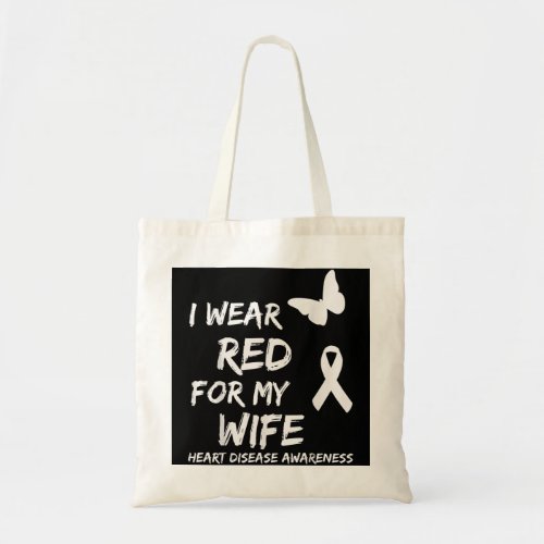 Heart Disease Awareness I Wear Red For My Wife Rib Tote Bag