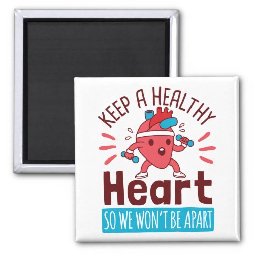 Heart Disease Awareness Keep a Healthy Heart Magnet