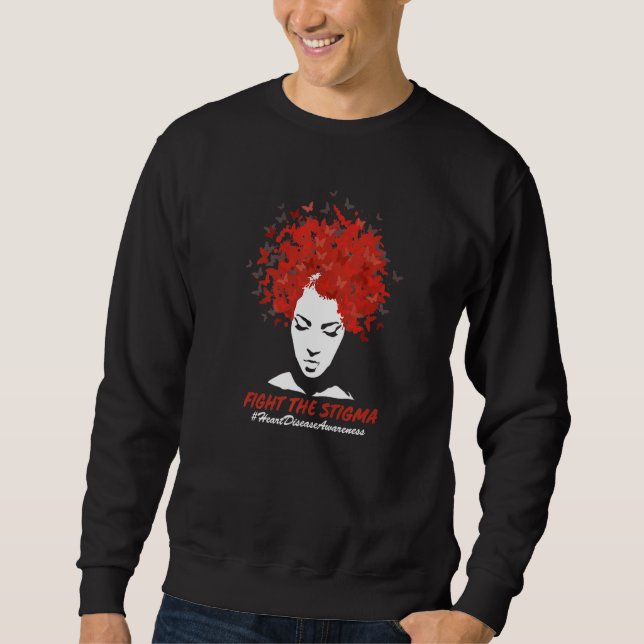 Heart Disease Awareness Month Fight The Stigma Hea Sweatshirt (Front)