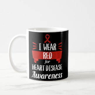 Heart Disease Awareness Month I Wear Red Heart Hea Coffee Mug