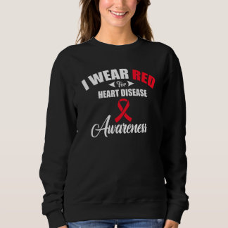 Heart Disease Awareness Month I Wear Red Heart Hea Sweatshirt
