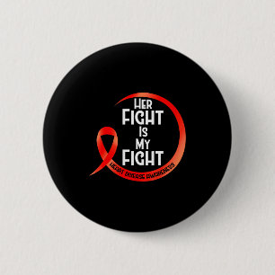 Heart Disease Awareness Red Ribbon Her Fight Is My Button