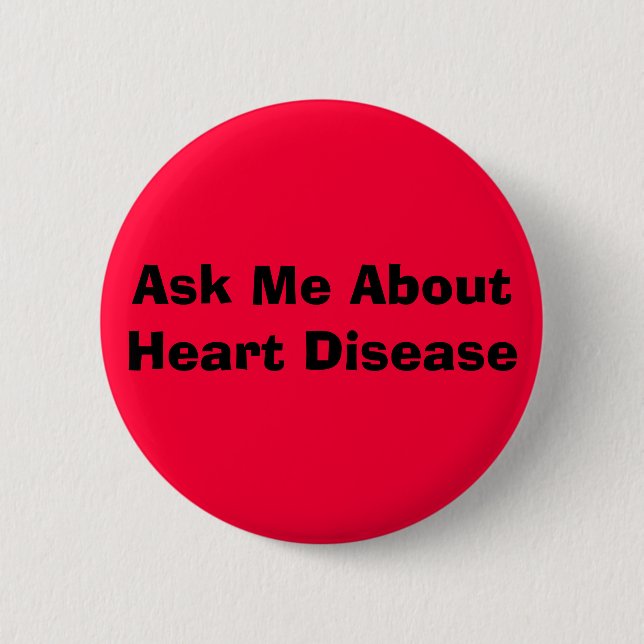 "HEART DISEASE" Buttons (Front)