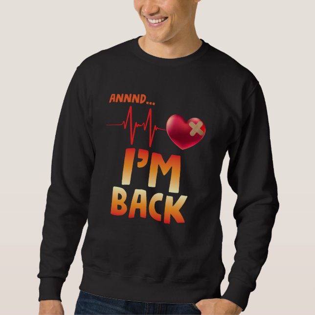 Heart disease bypass surgery recovering sweatshirt (Front)
