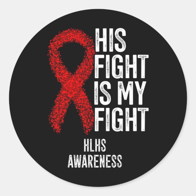 Heart Disease His Fight Is My Fight Hlhs Awareness Classic Round Sticker (Front)
