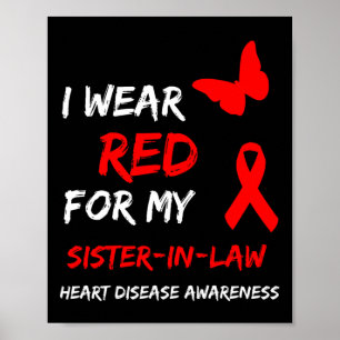 Heart Disease I Wear Red For My Sister-in-law Ribb Poster