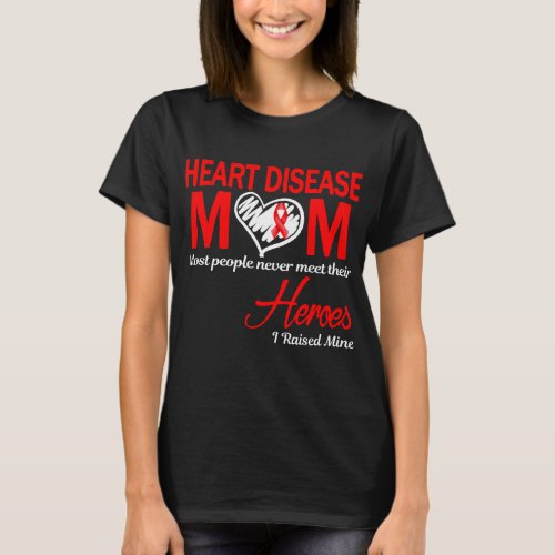 Heart Disease Mom I Raised Mine T_Shirt