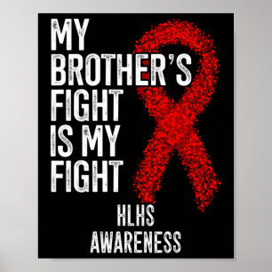 Heart Disease My Brother's Fight Is My Fight Hlhs  Poster