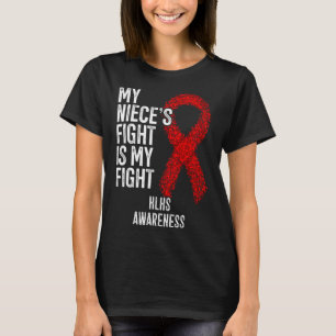 Heart Disease My Niece's Fight Is My Fight Hlhs  T-Shirt