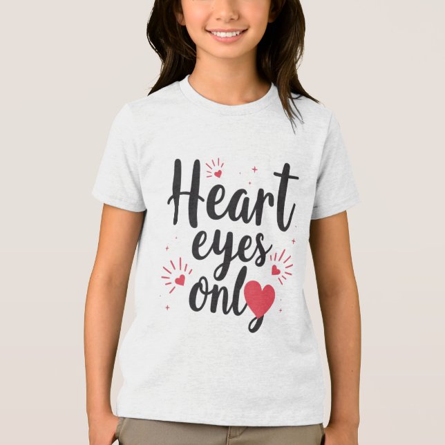 Heart Eyes Only Tri-Blend Shirt (Front)