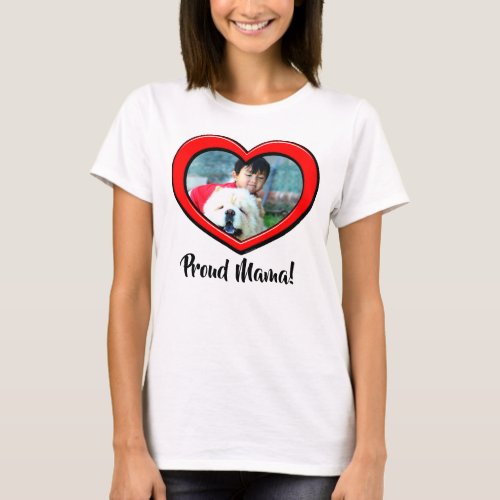 Heart Frame Mama Photo Mothers Day Personalized T T_Shirt