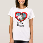 Heart Frame Proud Nana Photo Mothers Day Custom T- T-Shirt